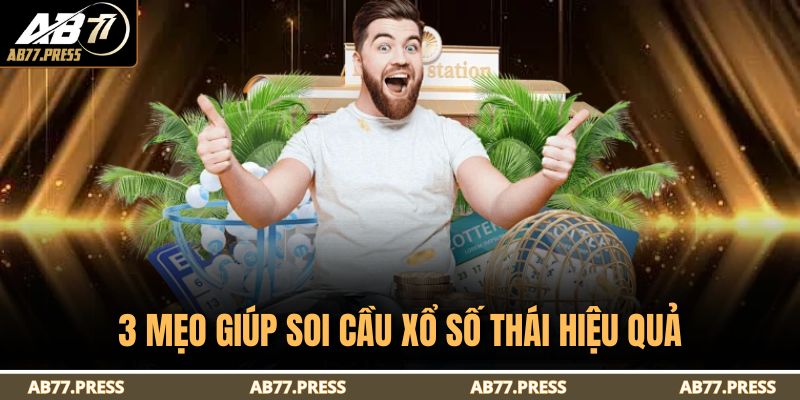 Xổ Số Thái Lan – Chi Tiết Cách Đặt Số Dự Thưởng Tại AB77 4 3 mẹo giúp soi cầu xổ số Thái hiệu quả