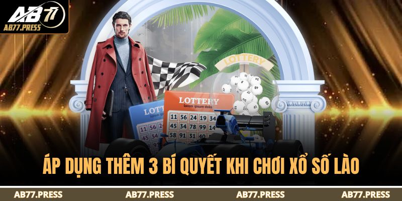 Xổ Số Lào AB77 – Cách Cược Số Trực Tuyến Lào Chi Tiết 4 Áp dụng thêm 3 bí quyết khi chơi xổ số Lào