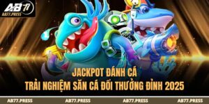 Jackpot Đánh Cá – Trải Nghiệm Săn Cá Đổi Thưởng Đỉnh 2025 1 Jackpot Đánh Cá
