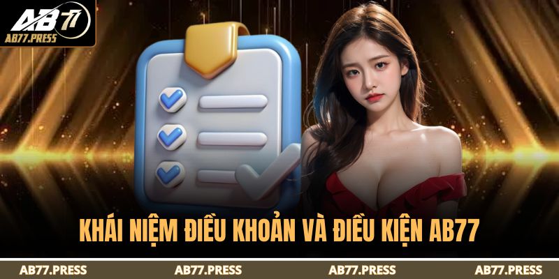 Điều Khoản Và Điều Kiện AB77 1 Khái niệm điều khoản và điều kiện AB77